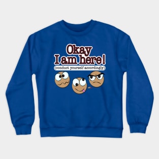 I Am Here Crewneck Sweatshirt